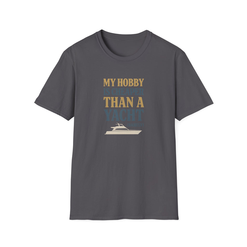Cheaper Hobby Than Yacht T-Shirt