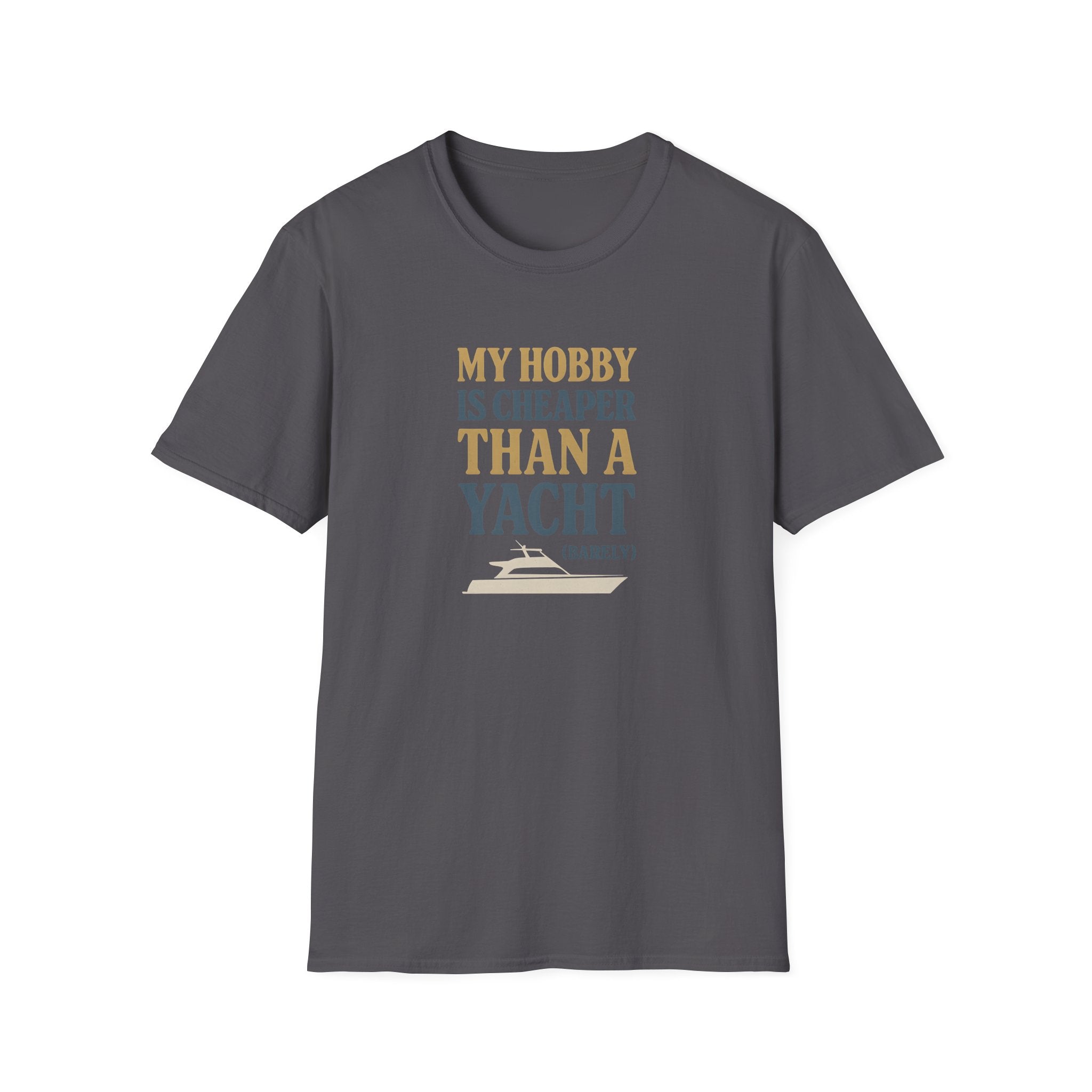 Cheaper Hobby Than Yacht T-Shirt
