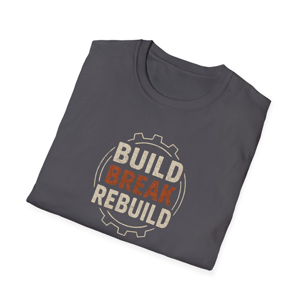Build Break Rebuild T-Shirt