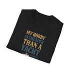 Cheaper Hobby Than Yacht T-Shirt