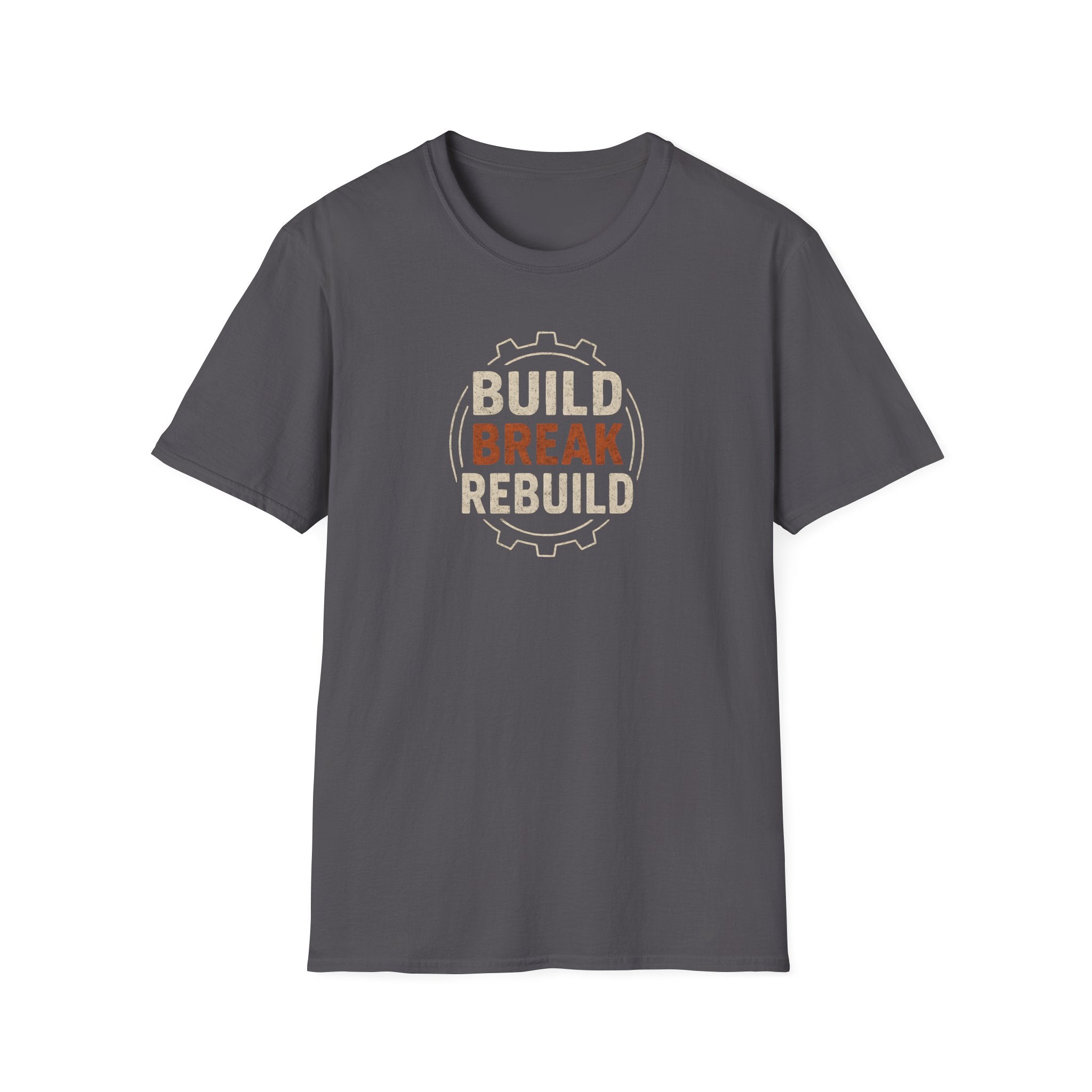Build Break Rebuild T-Shirt