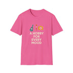 Hobby for Every Mood T-Shirt
